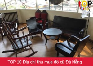 TOP 10 Địa chỉ thu mua đồ cũ Đà Nẵng