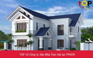 TOP 10 Công ty Xây Nhà Trọn Gói tại TPHCM