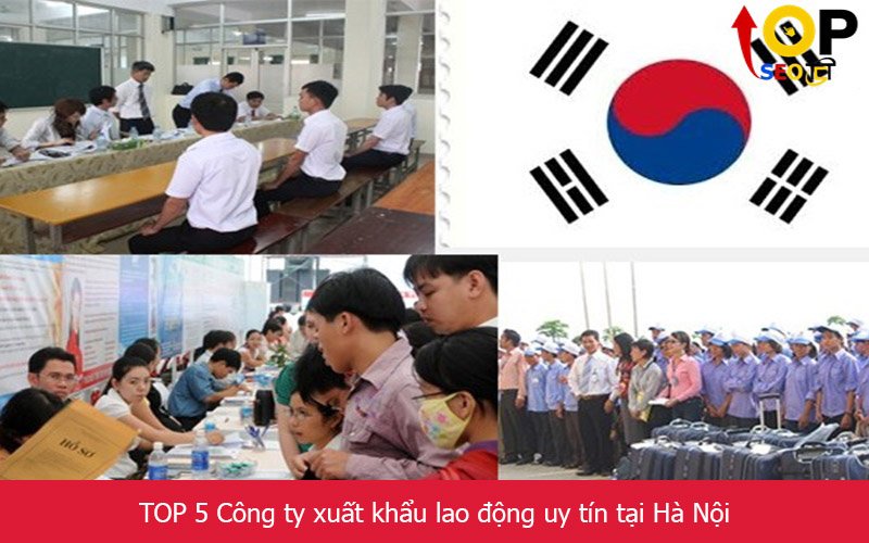 TOP 5 Công ty xuất khẩu lao động uy tín tại Hà Nội