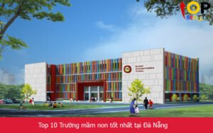 Top 10 Trường mầm non tốt nhất tại Đà Nẵng