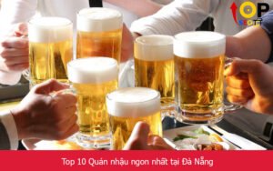 Top 10 Quán nhậu ngon nhất tại Đà Nẵng