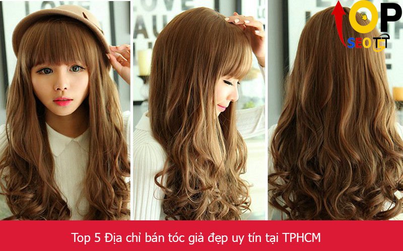 Top 5 Địa chỉ bán tóc giả đẹp uy tín nhất tại TPHCM