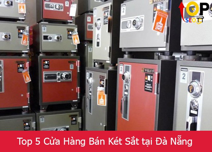 Top 5 Cửa Hàng Bán Két Sắt tại Đà Nẵng