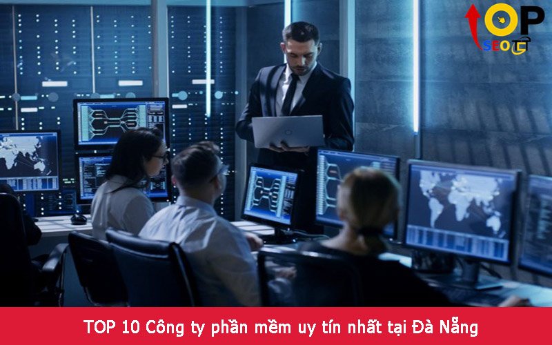 TOP 10 Công ty phần mềm uy tín nhất tại Đà Nẵng