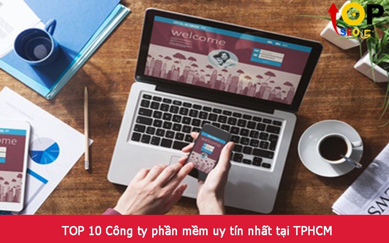 TOP 10 Công ty phần mềm uy tín nhất tại TPHCM