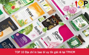 TOP 10 Địa chỉ in bao bì uy tín giá rẻ tại TPHCM