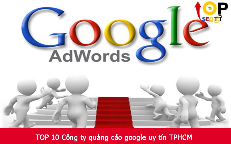 TOP 10 Công ty quảng cáo google uy tín TPHCM