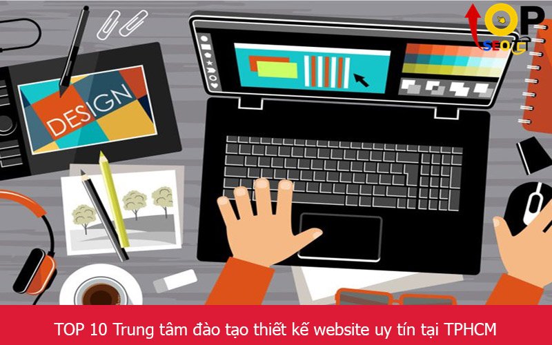 TOP 10 Trung tâm đào tạo thiết kế website uy tín tại TPHCM