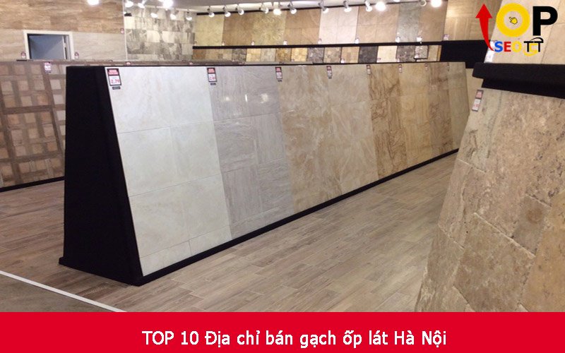 TOP 10 Địa chỉ bán gạch ốp lát Hà Nội