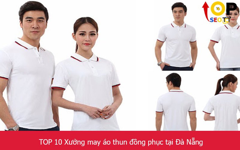 TOP 10 Xưởng may áo thun đồng phục tại Đà Nẵng