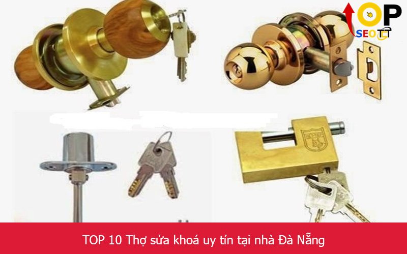 TOP 10 Thợ sửa khoá uy tín tại nhà Đà Nẵng