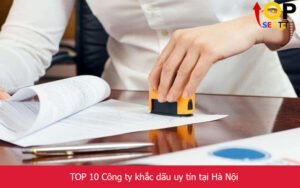 TOP 10 Công ty khắc dấu uy tín tại Hà Nội
