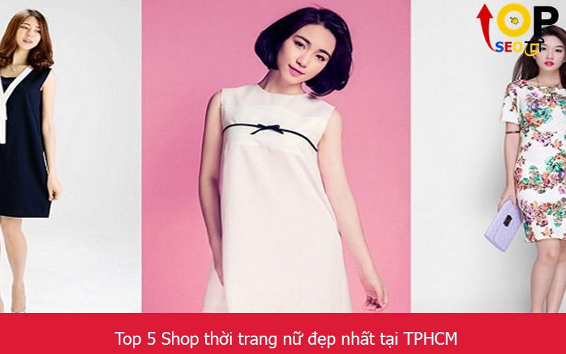 Top 5 Shop thời trang nữ đẹp nhất tại TPHCM