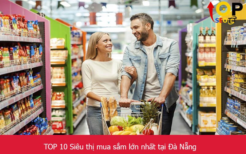 TOP 10 Siêu thị mua sắm lớn nhất tại Đà Nẵng