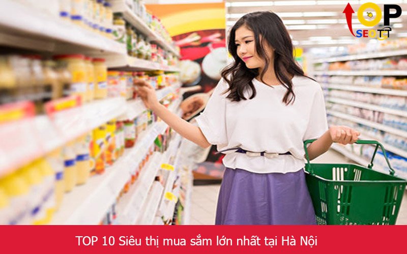 TOP 10 Siêu thị mua sắm lớn nhất tại Hà Nội