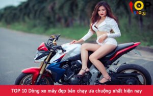 TOP 10 Dòng xe máy đẹp bán chạy ưa chuộng nhất hiện nay