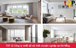 TOP 10 Công ty thiết kế nội thất chuyên nghiệp tại Đà Nẵng