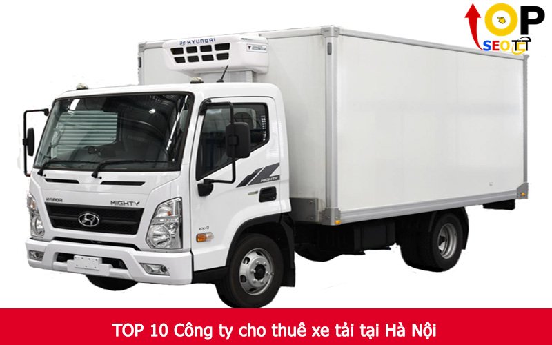 TOP 10 Công ty cho thuê xe tải tại Hà Nội