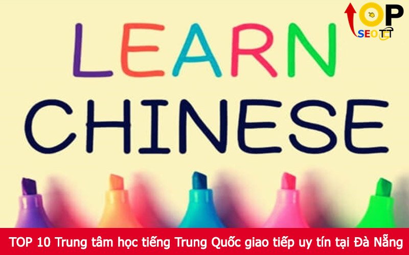 TOP 10 Trung tâm học tiếng Trung Quốc giao tiếp uy tín tại Đà Nẵng
