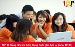 TOP 10 Trung tâm học tiếng Trung Quốc giao tiếp uy tín tại TPHCM