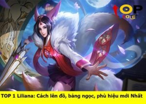 cach-len-do-liliana-manh-nhat (1)