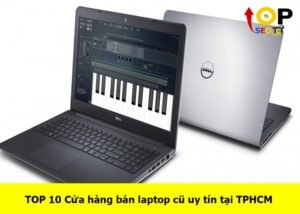 cua-hang-ban-laptop-cu-uy-tin-tai-tphcm (1)