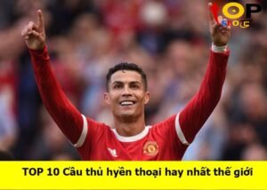 cau-thu-huyen-thoai-hay-nhat (1)