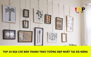 TOP 10 Địa chỉ bán tranh treo tường đẹp nhất tại Đà Nẵng