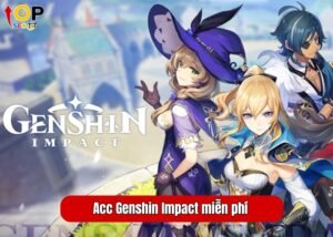 Acc Genshin Impact miễn phí