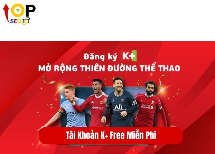 Tài Khoản K+ Free Miễn Phí (1)