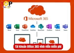 Tài khoản Office 365 vĩnh viễn miễn phí