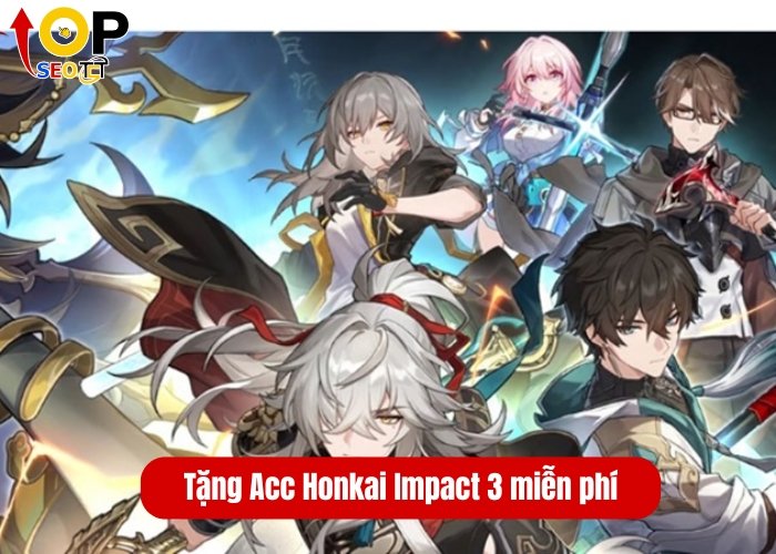 Tặng Acc Honkai Impact 3 miễn phí