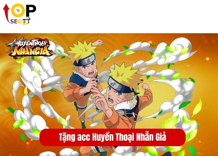 Tặng acc Huyền Thoại Nhẫn Giả