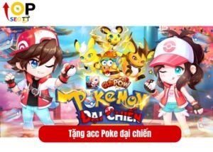 Tặng acc Poke đại chiến