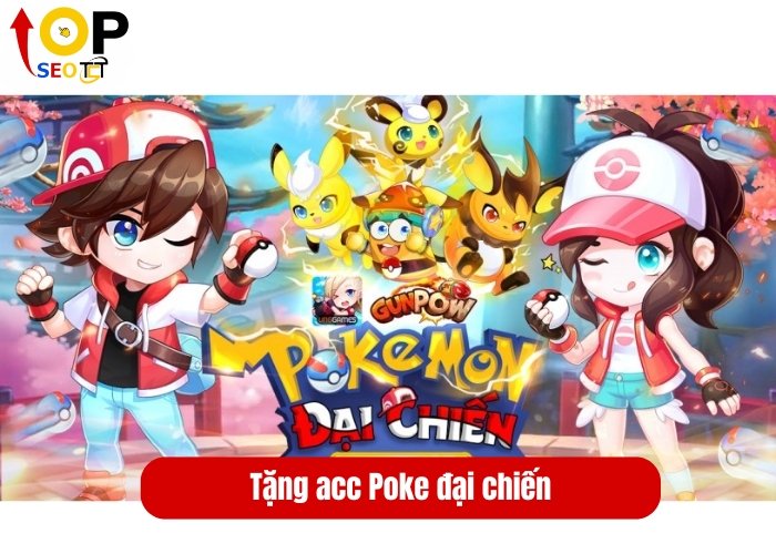 Tặng acc Poke đại chiến